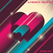 Song title: Amoureux solitaire - Artist: Savage love
